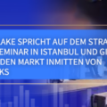 Professor Blake spricht auf dem Strategic Investment Seminar in Istanbul und gibt Ausblick auf den Markt inmitten von Tariff-Schocks